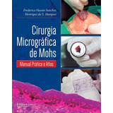 leroy sanchez -leroy sanchez Livro Cirurgia Micrografica De Mohs