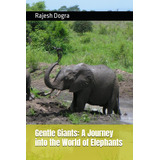 Libro: Gentle Giants: Uma Viagem Ao Mundo Dos Elefantes