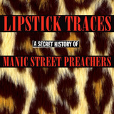 lipstick-lipstick Manic Street Preachers Lipstick Traces a Secret History O