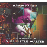 little walter -little walter Cd Dvd Marcio Maresia Vila Little Walter Digipac Lac