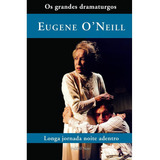 Livro 10 Longa Jornada Noite A Dentro - O´neill, Eugene [2004]