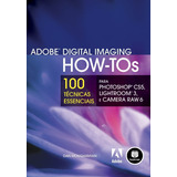 Livro Adobe Digital Imaging How-tos: Para Photoshop Cs5,