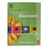Livro Adobe Photoshop Elements 2.0 Por Philip Andrews B8758
