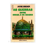 Livro As Guerras Entre Israel E Os Árabes, Jayme Brener