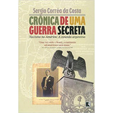 Livro Crônica De Uma Guerra Secreta - Sergio Corrêa Da Costa [2004]