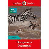 Livro Dangerous Journeys - Ladybird Readers - Bbc Earth Tv [2017]