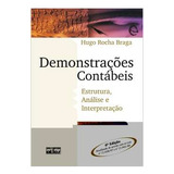 Livro Demonstrações Contábeis - Estrutura, Análise E Interpretação - Hugo Rocha Braga [2009]