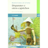 Livro Disparates Y Otros Caprichos De Gomez De La Serna Ramo