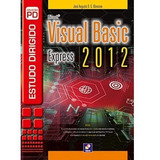 Livro Estudo Dirigido : Microsoft Visual Basic 2012 Express