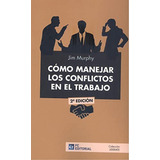 Livro Fisico - Como Manejar Los Conflictos En El Trabajo