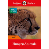 Livro Fisico - Hungry Animals. Bbc Earth