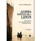 Livro Guerra Particular De Lenin De Lesley Chamberlain Recor