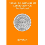 Livro Jeppesen Manual De Instrução Do Computador Cr Profi...
