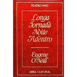 Livro Longa Jornada Noite Adentro / Colecao Teatro Vivo - Eugene Oneill [1977]