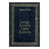 Livro Longa Jornada Noite Adentro - Eugene O'neill [1980]