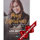Livro Mães Espirituais | Lisa Bevere | Frete Grátis