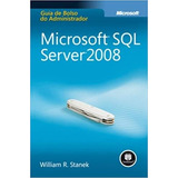 Livro Microsoft Sql Server 2008 - Guia De Bolso Do Administrador - William R. Stanek [2010]