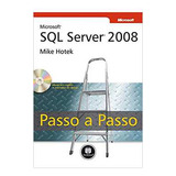Livro Microsoft Sql Server 2008 - Passo A Passo - Mike Hotek [2010]