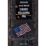 Livro O Mundo Pós-guerra Fria - Brener, Jayme [2001]