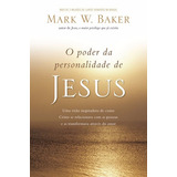 Livro O Poder Da Personalidade De Jesus Mark Baker