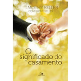 Livro O Significado Do Casamento Timothy Keller, De Timothy Keller. Editora Vida Nova, Capa Mole Em Português, 2012