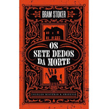 Livro Os Sete Dedos Da Morte -- Bram Stoker