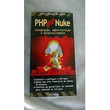 Livro Php-nuke Integração, Administração E Desenvolvimento - Antonio Dettmann De Andrade [2004]
