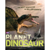 Livro Planet Dinosaur: The Next Generation Of Killer Giants