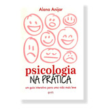 Livro Psicologia Na Pratica - Alana Anijar