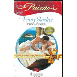 Livro Troca Desleal: Paixão - Jordan, Penny [2010]