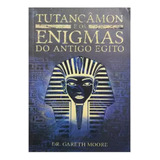 Livro Tutancamon E Os Enigmas Do Antigo Egito, De Dr. Gareth Moore. Editora James Antonio Misse Editora Pe Da Letra Em Português