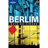 Lonely Planet Berlim: Guia Da Cidade