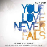 love-love Jesus Culture Your Love Never Fails Cd dvd lacrado