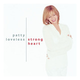 loveness-loveness Cd Patty Loveless Strong Heart Import Lacrado