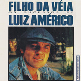 luiz americo-luiz americo Cd Luiz Americo Filho Da Veia