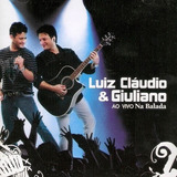 luiz cláudio & giuliano-luiz claudio amp giuliano Cd Ao Vivo Na Balada Luiz Claudio Giu