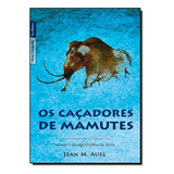 mamute
-mamute Os Cacadores De Mamutes Volume 3 De Jean M Auel Editora Bestbolso Em Portugues