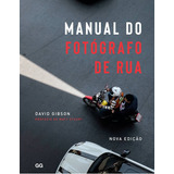 Manual Do Fotógrafo De Rua, De Gibson, David. Editora Gustavo Gili, Capa Mole Em Português