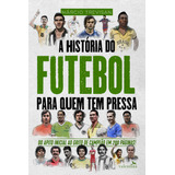 márcio & goró-marcio amp goro A Historia Do Futebol Para Quem Tem Pressa De Trevisan Marcio Editora Valentina Ltda Capa Mole Em Portugues 2019