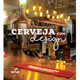 márcio josé-marcio jose Cerveja Com Design De Marcio Jose Editora Servico Nacional De Aprendizagem Comercial Capa Dura Em Portugues 2017