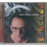 marco antônio guimarães-marco antonio guimaraes Cd Marco Antonio Guimaraes Baticum lacrado