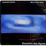 mario augusto e alexandre-mario augusto e alexandre Cd Alexandre Zamith Mario Checchetto Encontro Das Aguas