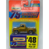 Matchbox 1956 Ford F100 Pick-up 75 Challenge 1997 Edition