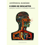 matias damásio-matias damasio O Erro De Descartes De Damasio Antonio Editora Schwarcz Sa Capa Mole Em Portugues 2012