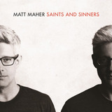 matt maher -matt maher Matt Maher Saints And Sinners gospel cd Produto Novo