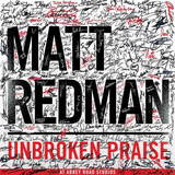 matt redman -matt redman Cd Unbroken Praise Matt Redman