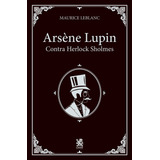mauricéia-mauriceia Arsene Lupin Contra Herlock Sholmes
