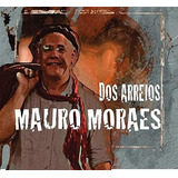 mauro moraes-mauro moraes Cd Mauro Moraes Dos Arreios