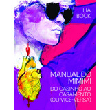 mc lia-mc lia Manual Do Mimimi De Bock Lia Editora Schwarcz Sa Capa Mole Em Portugues 2013