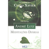 Meditações Diárias - André Luiz, De Xavier, Chico. Editora Instituto De Difusão Espírita, Capa Mole Em Português, 2019